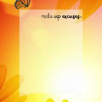 Don't make up excuses, come up with reasons. Don't waste time, take advantage of every second. Start the day by giving thanks and don't stop until you fe...