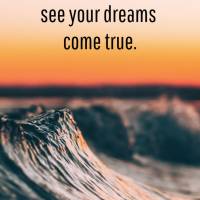 Focus on your goal and don't stop until you see your dreams come true. Have faith. Be persistent, and always be grateful for each step you take. Gratitud...