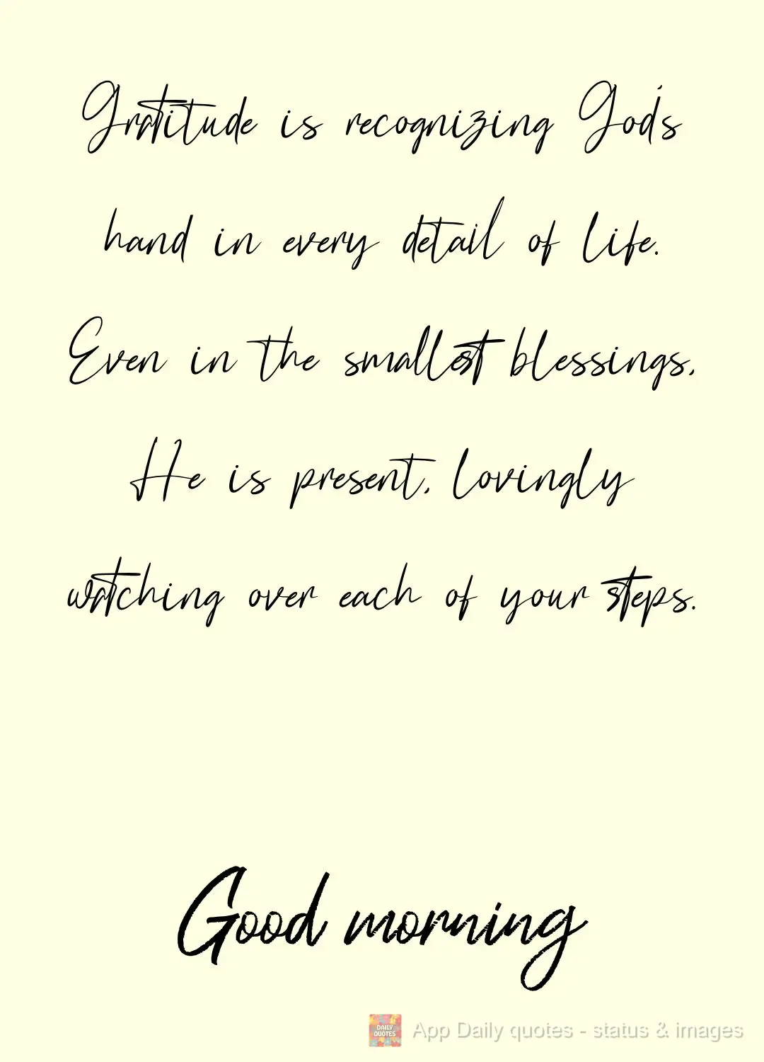Gratitude is recognizing God's hand in every detail of life. Even in the smallest blessings, He is present, lovingly watching over each of your steps. Go...