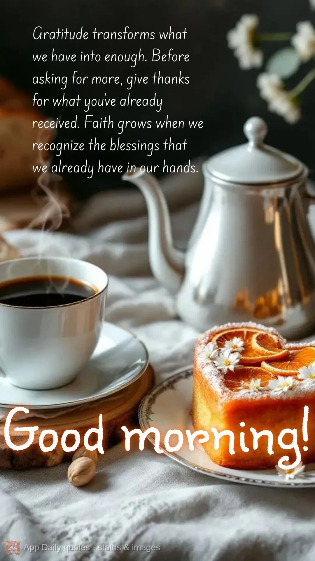Gratitude transforms what we have into enough. Before asking for more, give thanks for what you've already received. Faith grows when we recognize the bl...