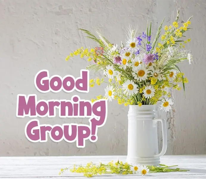 Good Morning Group!