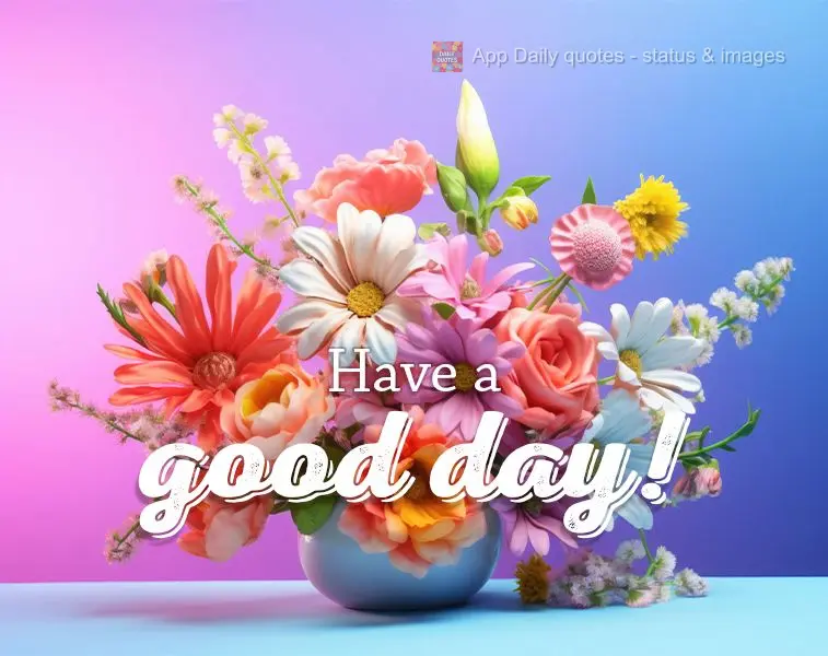 Have a good day!