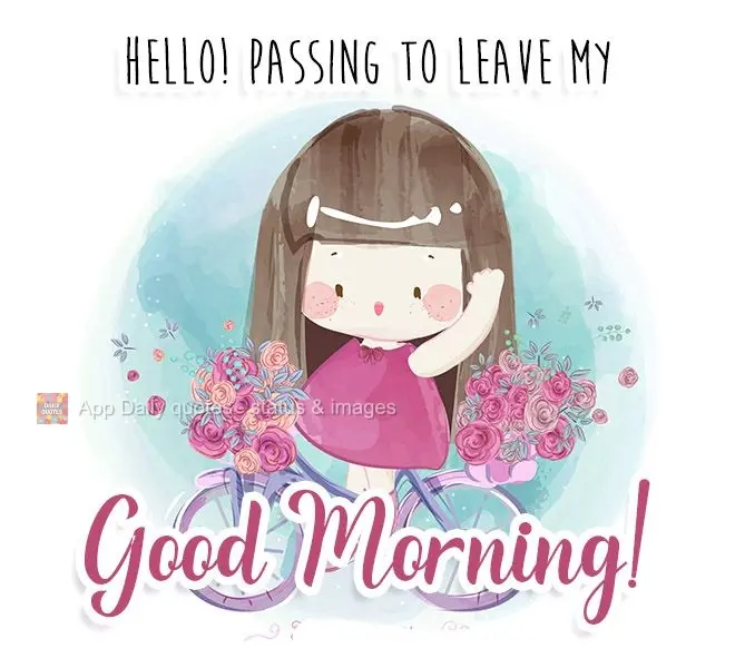Hello! Passing by to leave a Good Morning!