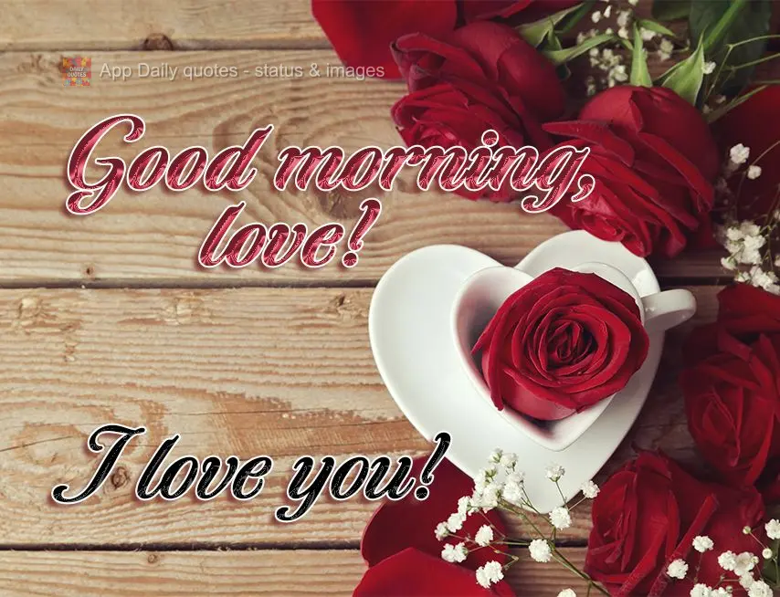 Good morning, honey! I love you!