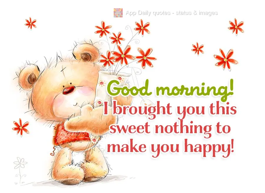 I brought you this sweet nothing to make you happy! Good morning!