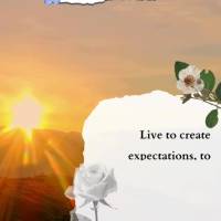 Live to create expectations, to make dreams come true, to enjoy simple things, to be happy with small victories, and write your own story! Good morning!...