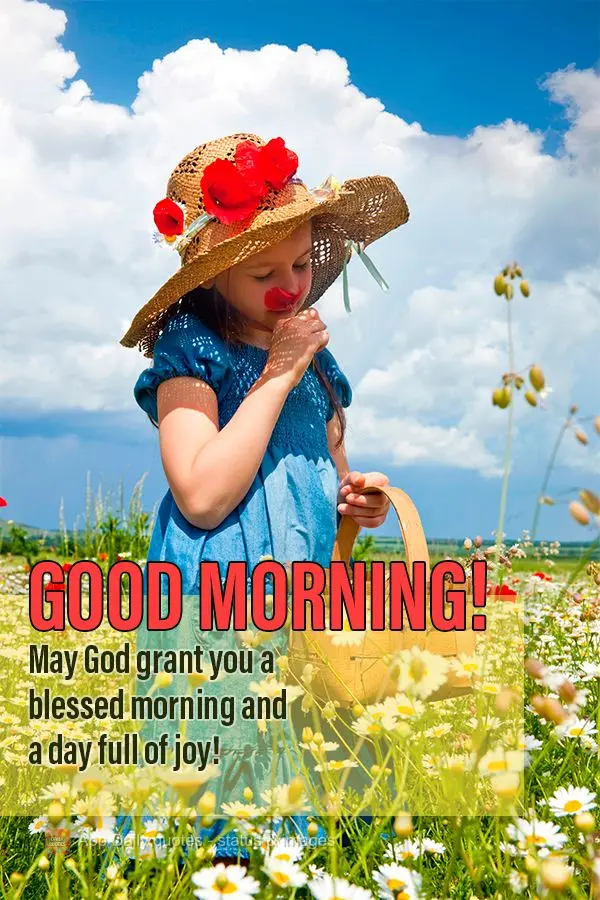 May God grant you a blessed morning and a day full of joy! Good morning!