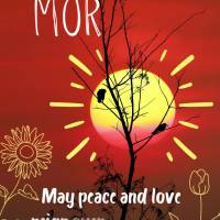 May peace and love reign over this day blessed by God! Good morning!