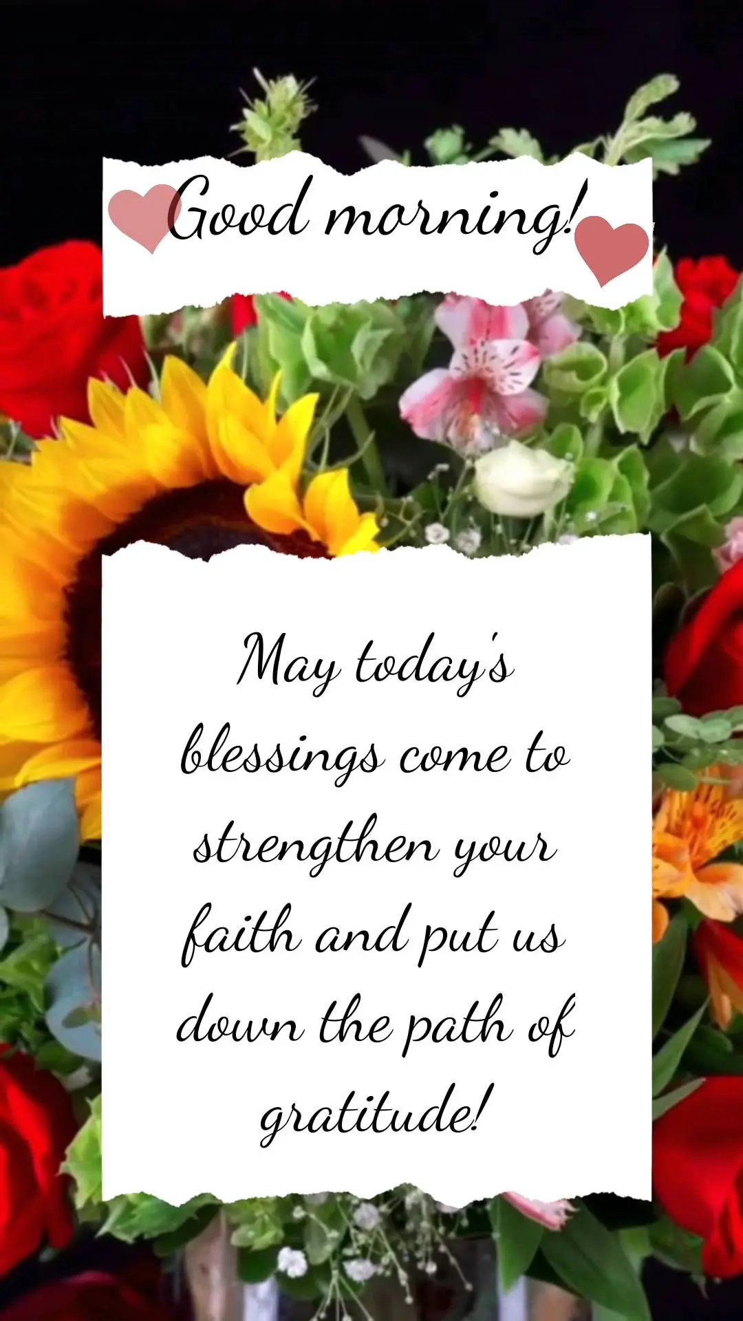 May today's blessings come to strengthen your faith and put us down the path of gratitude! Good morning!