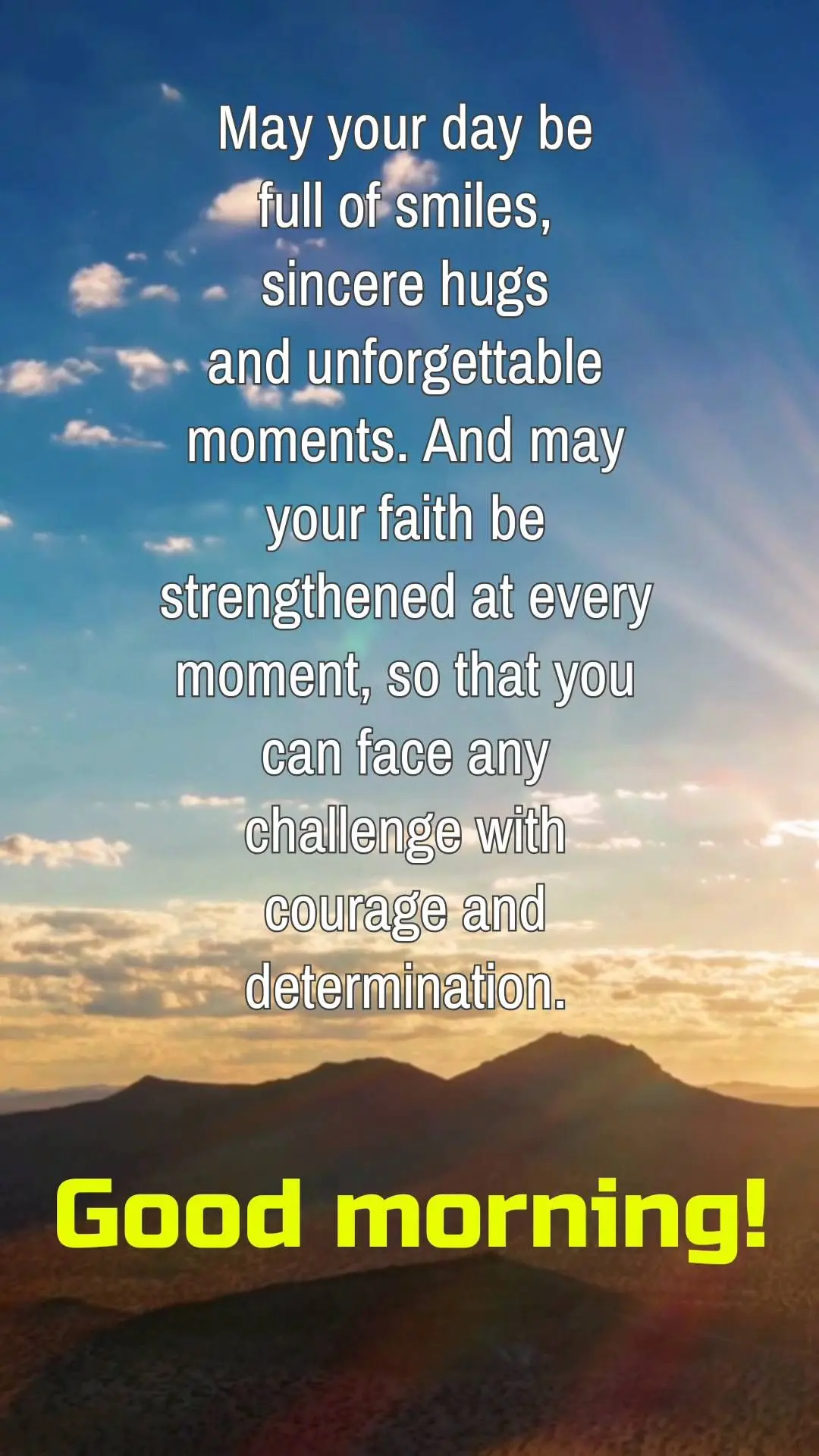 May your day be full of smiles,
sincere hugs
and unforgettable moments. And may your faith be
strengthened at every moment, so that you can face any c...