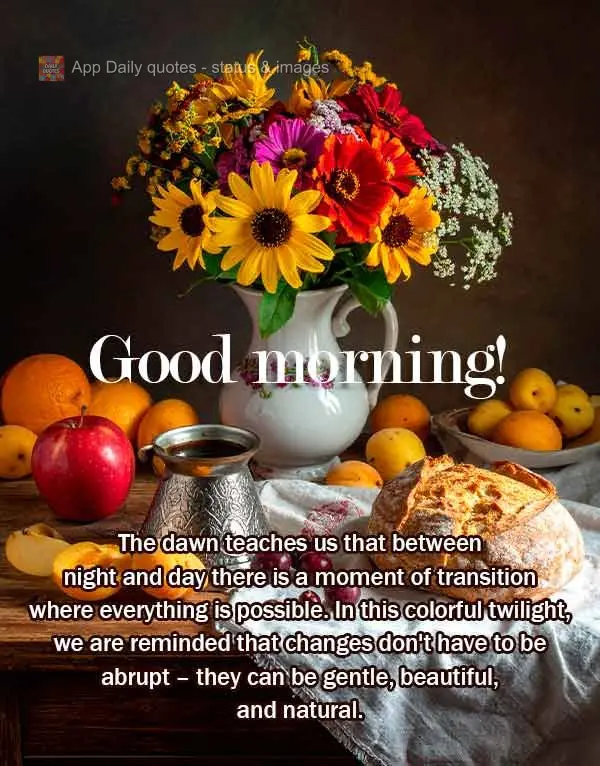 The dawn teaches us that between night and day there is a moment of transition where everything is possible. In this colorful twilight, we are reminded t...