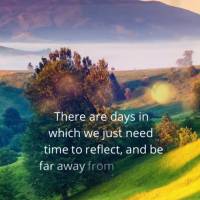 There are days in which we just need time to reflect, and be far away from all that takes away your peace. Good morning!