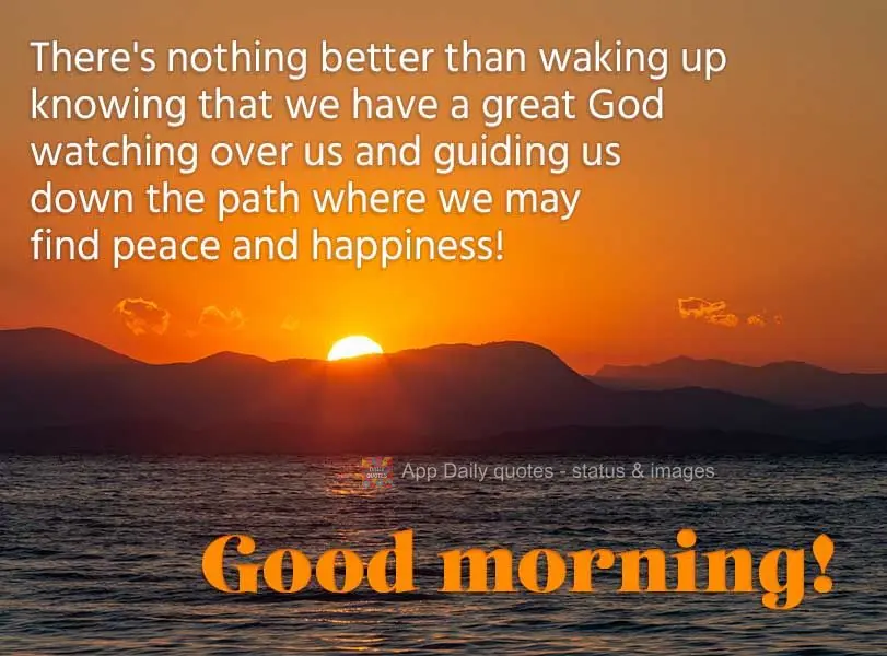 There's nothing better than waking up knowing that we have a great God watching over us and guiding us down the path where we may find peace and happines...
