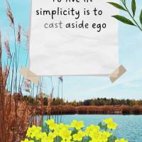To live in simply is to cast aside ego and be content with the blessings of God! Good morning!