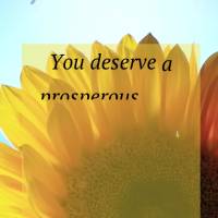 You deserve a prosperous day, one full of blessings. Know that God is always watching out for you and taking care of you so that nothing stands in your w...