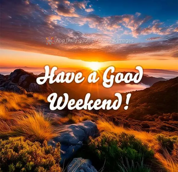 Have a Good Weekend!