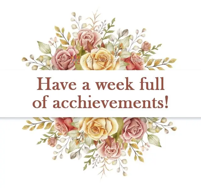 Have a week full of achievements!