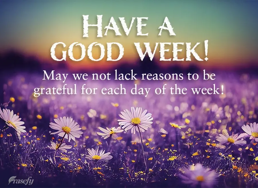 May we not lack reasons to be grateful every day this week! Have a good week!