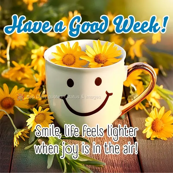 Smile, life feels lighter when joy is in the air! Have a Good Week!