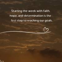 Starting the week with faith, hope, and determination is the first step to reaching our goals. May we never lack courage to fight for our dreams and may ...