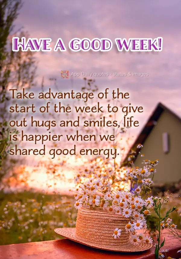Take advantage of the start of the week to give out hugs and smiles, life is happier when we shared good energy. Have a good week!