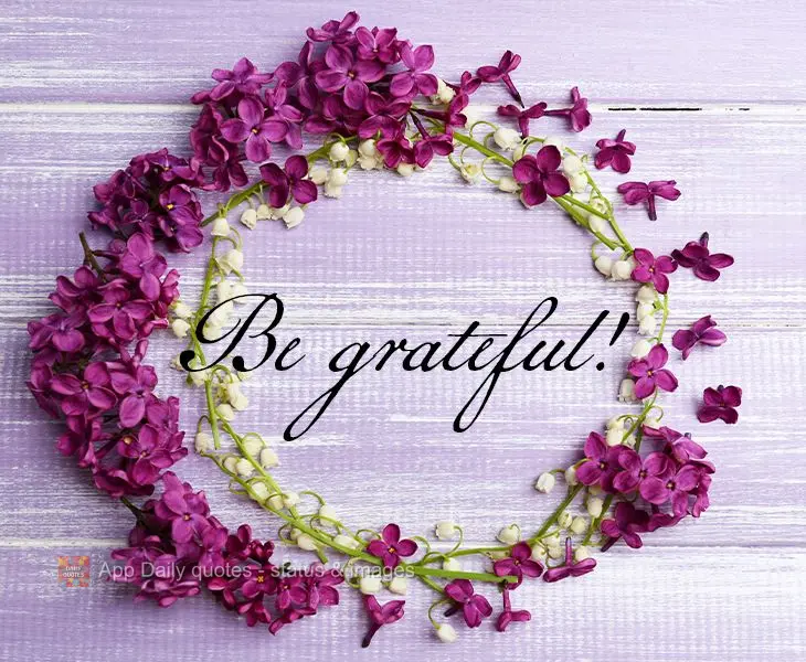 Be grateful!