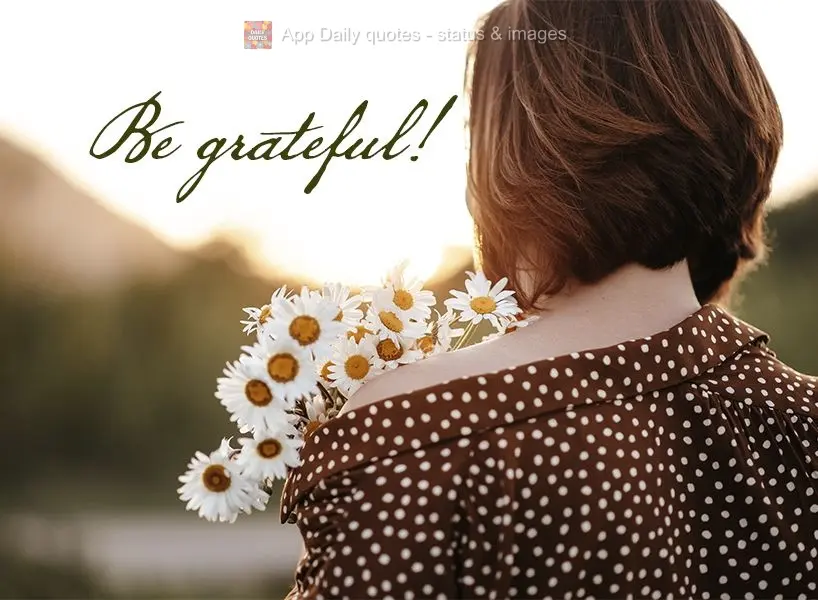 Be grateful!