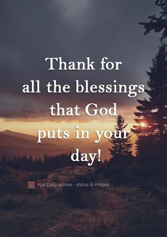 Give thanks for all the blessings that God gives you throughout your day!