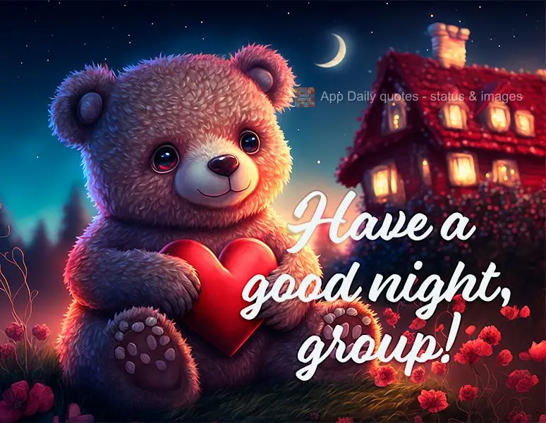 Have a good night, group!