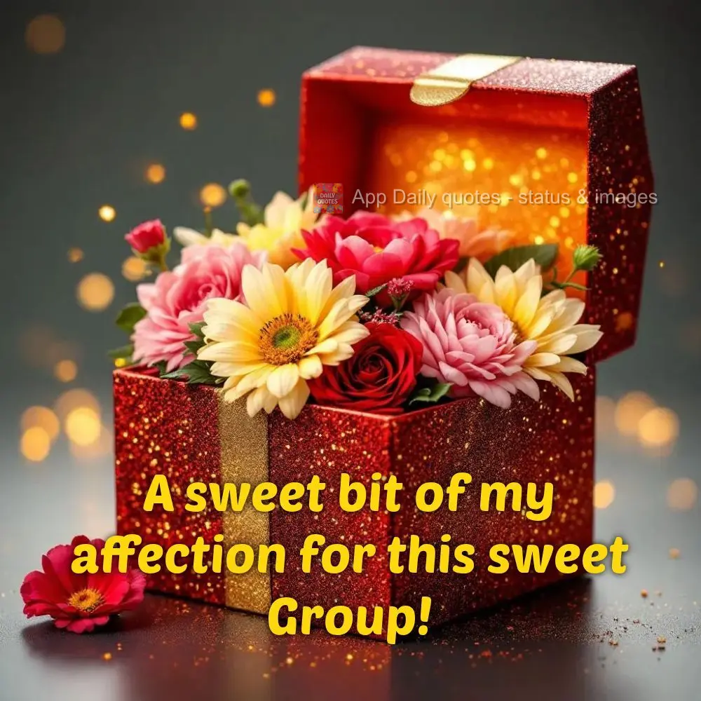 A sweet bit of my affection for this sweet Group!