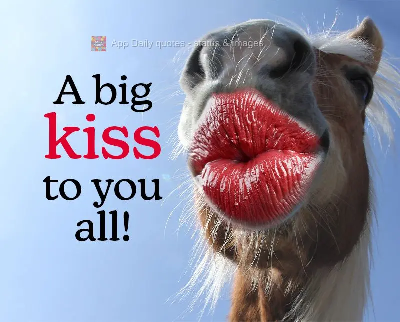 A big kiss to you all!