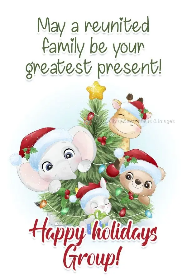 May a reunited family be your greatest present!  Happy holidays Group! 