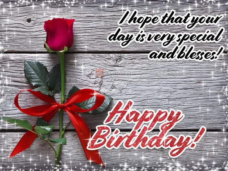 I hope that your day is very special and blessed! Happy Birthday!