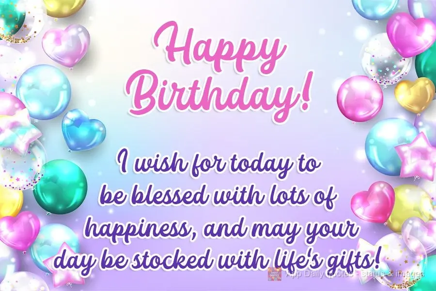 I hope today you are blessed with much happiness, and may your day be full of life's gifts!  Happy Birthday! 
