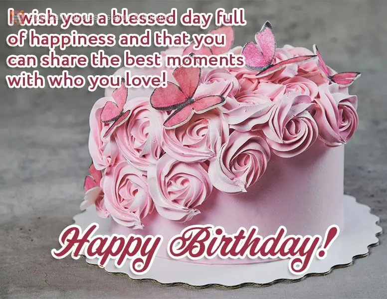 I wish you a blessed day full of happiness, and may you share your best moments with people you love! Happy Birthday!