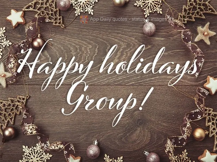 Happy holidays, group!