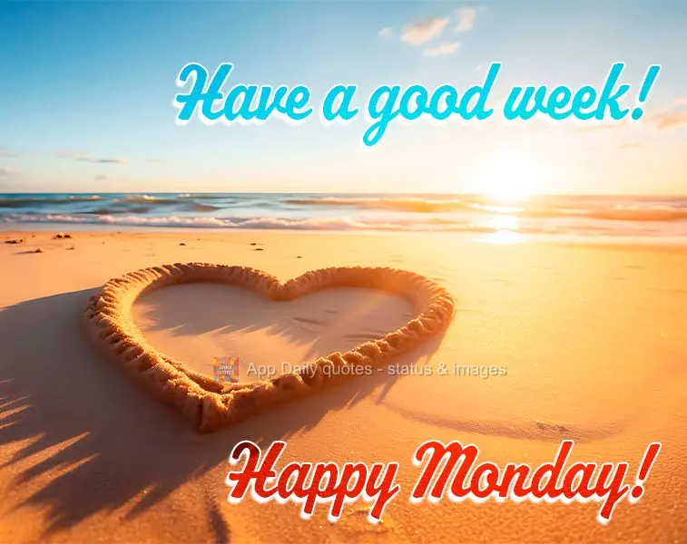 Have a good week! Happy Monday!