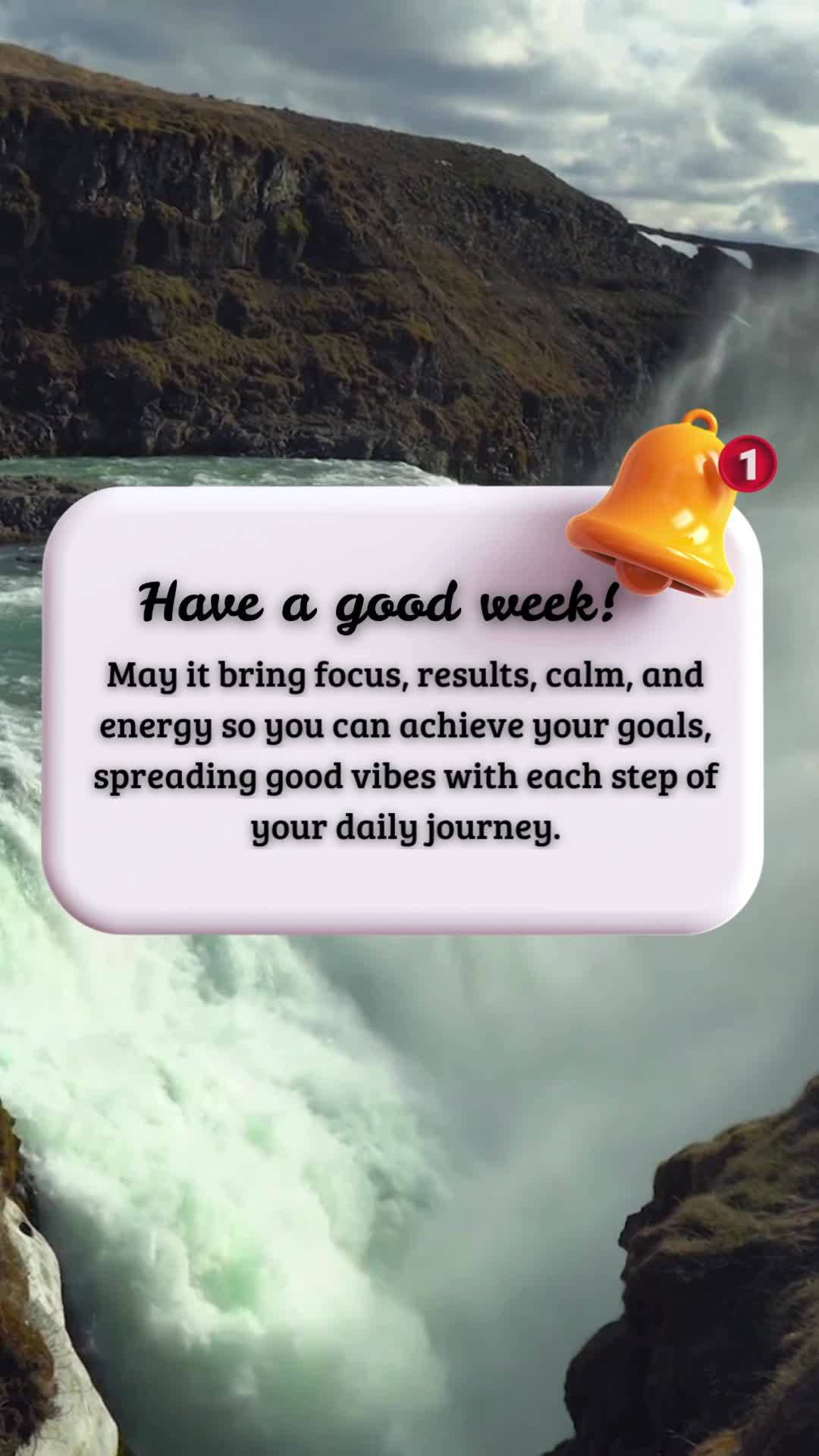 Have a good week!
May it bring focus, results, calm, and energy so you can achieve your goals, spreading good vibes with each step of your daily journey...