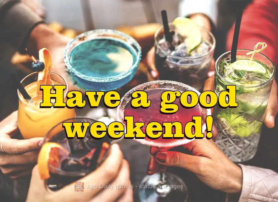 Have a good weekend!