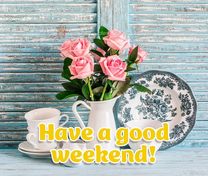 Have a good weekend!