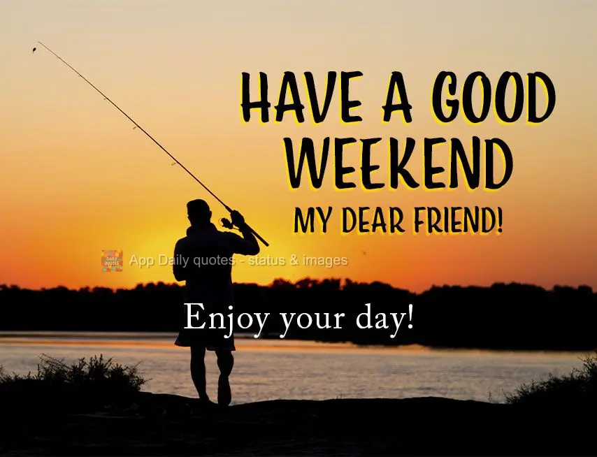 Have a good weekend my dear friend!
Enjoy your day!