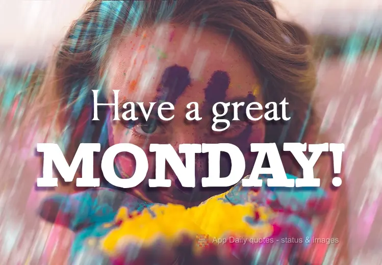 Have a great Monday!
