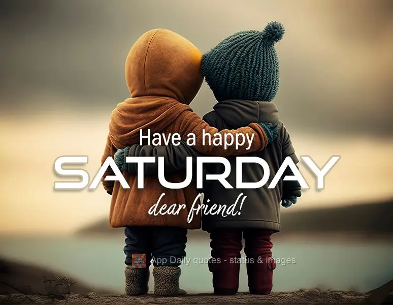 Have a happy Saturday dear friend!