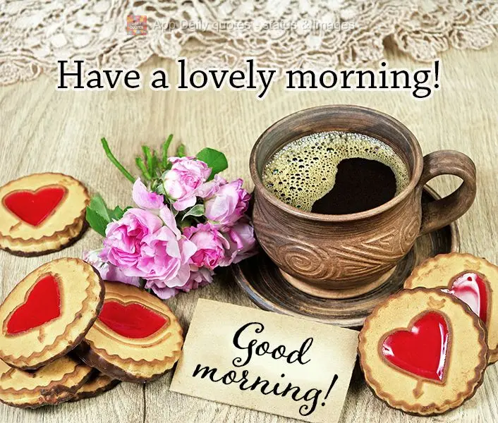 Have a lovely morning! Good morning!