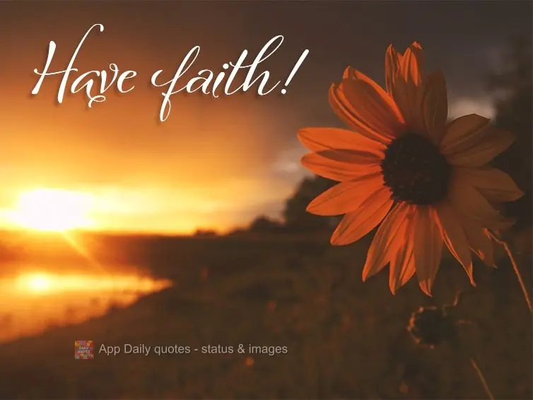 Have faith!