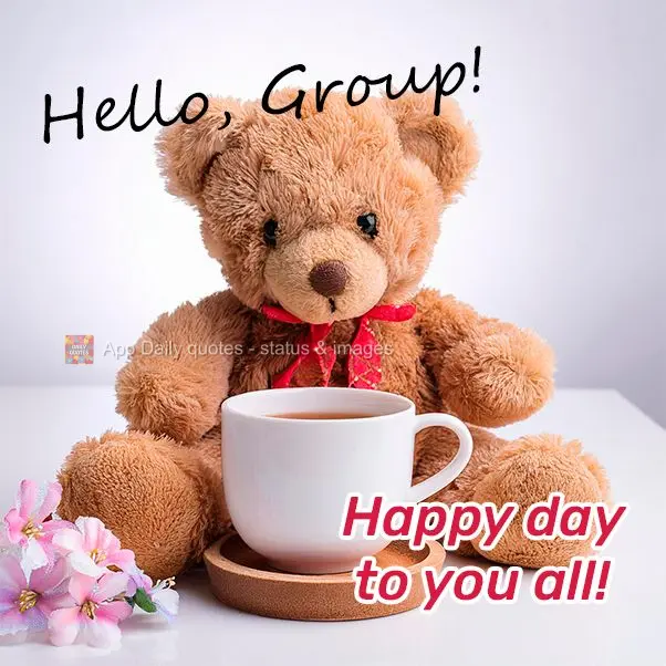 Hello, Group! Happy day to you all!