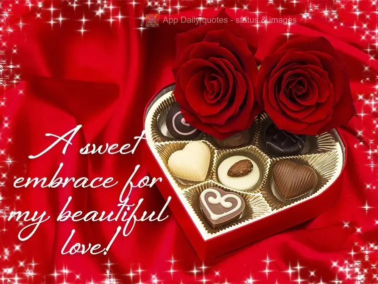 A sweet embrace for my beautiful love!