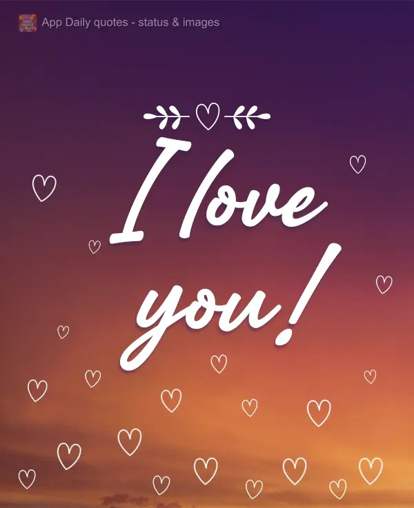 I love you!