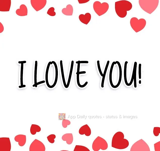 I love you!