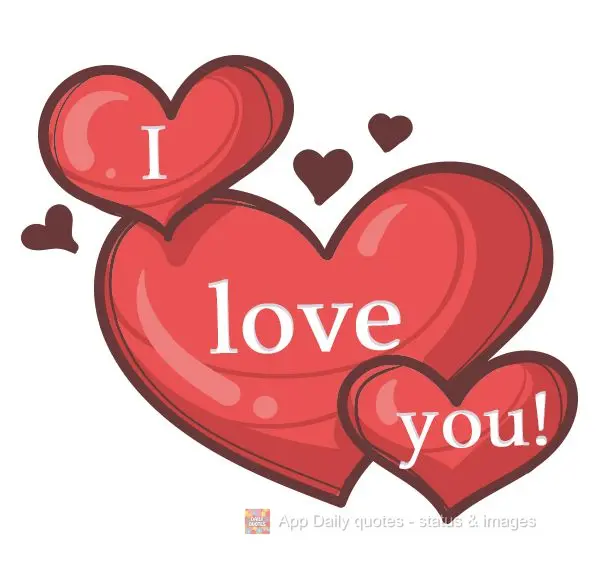 I love you!